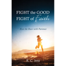 Fight the Good Fight of Faith: Run the Race with Patience