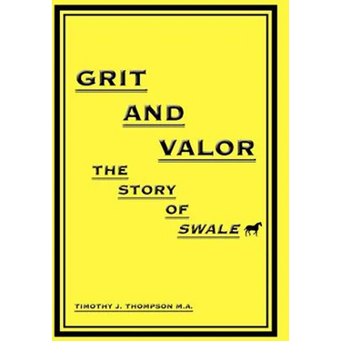 Grit And Valor: The Story Of Swale