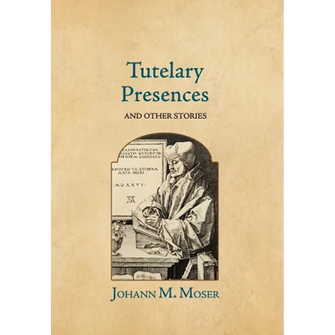 Tutelary Presences: and Other Stories