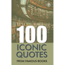 100 Iconic Quotes from Famous Books