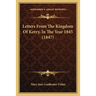 Letters From The Kingdom Of Kerry, In The Year 1845 (1847)