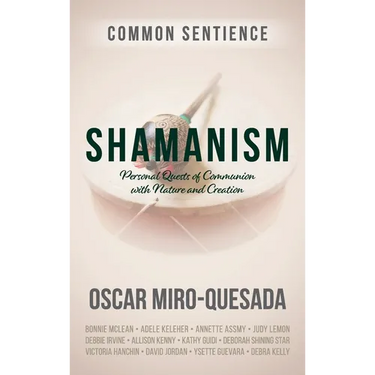 Shamanism: Personal Quests of Communion with Nature and Creation