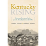 Kentucky Rising: Democracy, Slavery, and Culture from the Early Republic to the Civil War