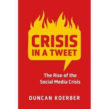 Crisis in a Tweet: The Rise of the Social Media Crisis