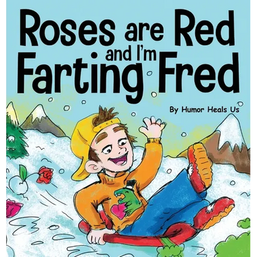 Roses are Red, and I'm Farting Fred: A Funny Story About Famous Landmarks and a Boy Who Farts