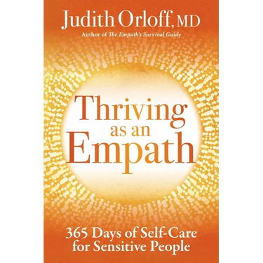Thriving as an Empath: 365 Days of Self-Care for Sensitive People