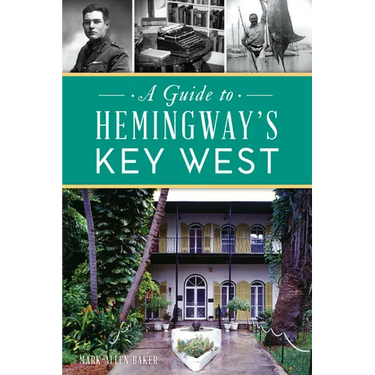 A Guide to Hemingway's Key West
