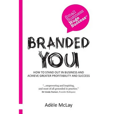 Branded You: How to stand out in business and achieve greater profitability and success