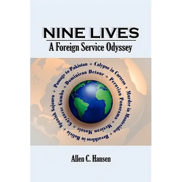 Nine Lives: A Foreign Service Odyssey