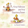 King Pellinore and the Questing Beast: A picture book about the importance of making our own choices and the beauty of being perfectly imperfect.