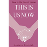 This is Us Now