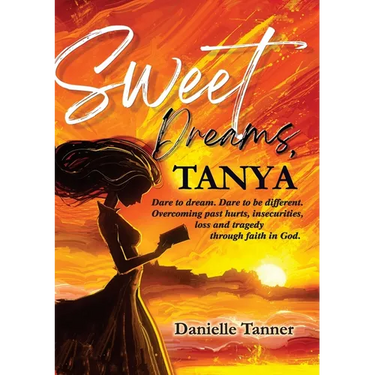 Sweet Dreams Tanya: Dare to Dream. Dare to be Different.