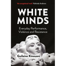 White Minds: Everyday Performance, Violence and Resistance