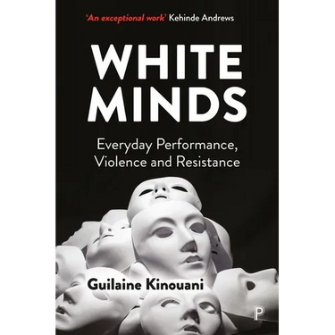 White Minds: Everyday Performance, Violence and Resistance