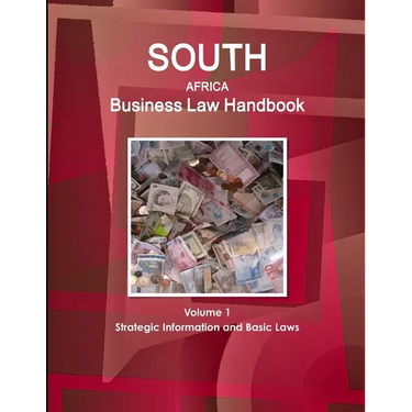 South Africa Business Law Handbook Volume 1 Strategic Information and Basic Laws