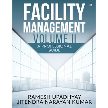Facility Management Volume II: A Professional Guide