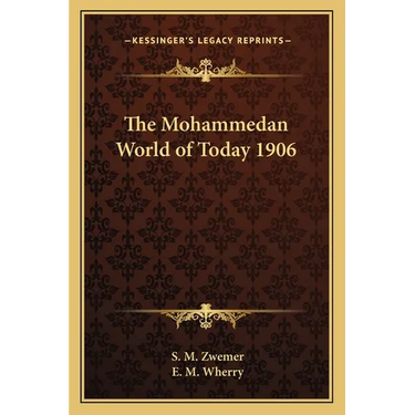 The Mohammedan World of Today 1906