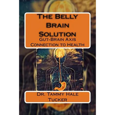 The Belly Brain Solution: Gut-Brain Axis Connection to Health