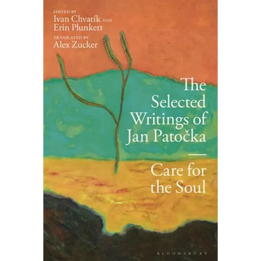 The Selected Writings of Jan Patocka: Care for the Soul