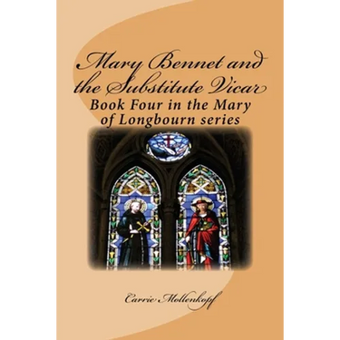 Mary Bennet and the Substitute Vicar: Book Four in the Mary of Longbourn series