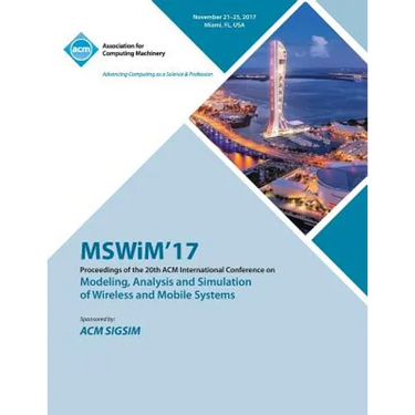 MSWiM '17: 20th ACM Int'l Conference on Modelling, Analysis and Simulation of Wireless and Mobile Systems
