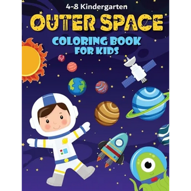 Outer Space Coloring Book: Fun, and Educational Activity Book for Children with Solar System, Planets, Spaceships, Aliens, Meteors, Astronauts, a