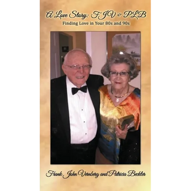 A Love Story: FJV & PLB: Finding Love in Your 80s and 90s