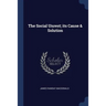 The Social Unrest; its Cause & Solution