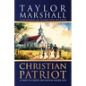 Christian Patriot: 12 Ways to Create One Nation Under God