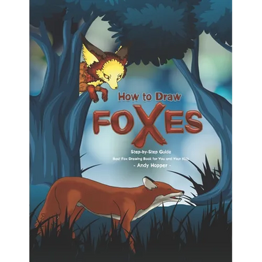 How to Draw Foxes Step-by-Step Guide: Best Fox Drawing Book for You and Your Kids