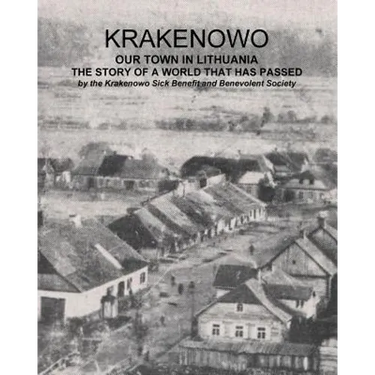 Krakenowo - The story of a world that has passed: Our town In Lithuania
