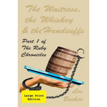 The Waitress, the Whiskey & the Handcuffs: Part 1 of The Ruby Chronicles