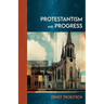 Protestantism and Progress