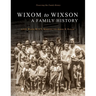 Wixom to Wixson: A Family History