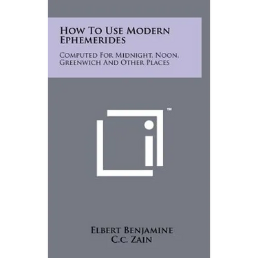 How to Use Modern Ephemerides: Computed for Midnight, Noon, Greenwich and Other Places