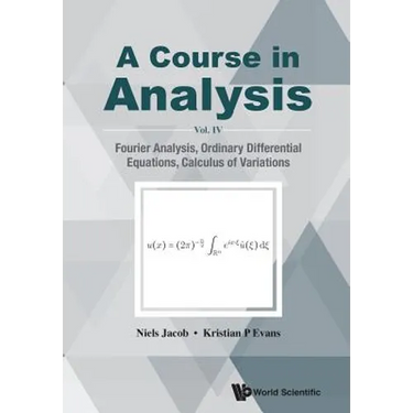 Course in Analysis, a (V4): A - Vol. IV: Fourier Analysis