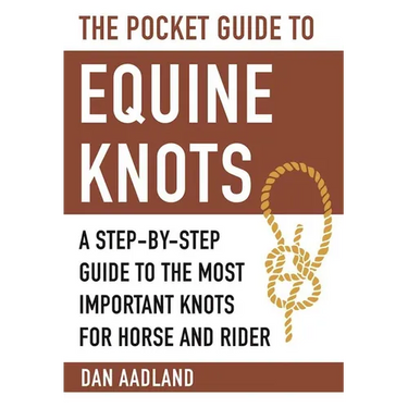 The Pocket Guide to Equine Knots: A Step-By-Step Guide to the Most Important Knots for Horse and Rider