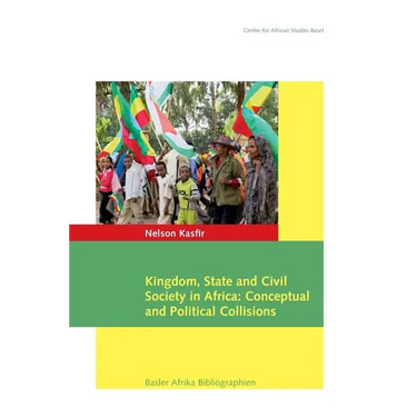 Kingdom, State and Civil Society in Africa: Conceptual and Political Collisions