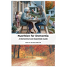 Nutrition for Dementia: A Dementia Care Essentials Guide