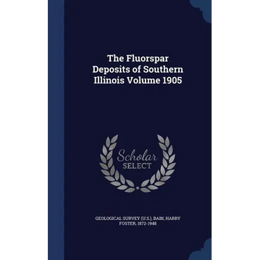 The Fluorspar Deposits of Southern Illinois Volume 1905
