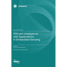 Efficient Intelligence with Applications in Embedded Sensing