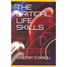 The Critical Life Skills: Things You Need to Overcome Life Challenges