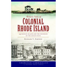 Historic Tales of Colonial Rhode Island: Aquidneck Island and the Founding of the Ocean State