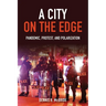 A City on the Edge: Pandemic, Protest, and Polarization