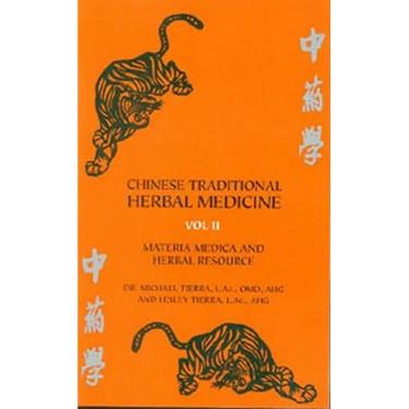 Chinese Traditional Herbal Medicine Volume II: Materia Medica and Herbal Resource
