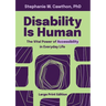 Disability Is Human: The Vital Power of Accessibility in Everyday Life LARGE PRINT