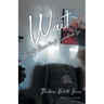 Wait: Access to Heaven through Surrendered Love