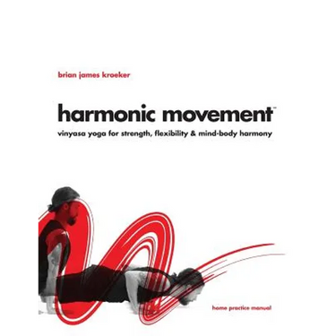 Harmonic Movement: Vinyasa Yoga for Strength, Flexibility & Mind-Body Harmony