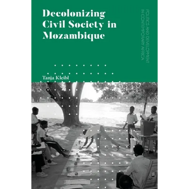 Decolonizing Civil Society in Mozambique: Governance, Politics and Spiritual Systems