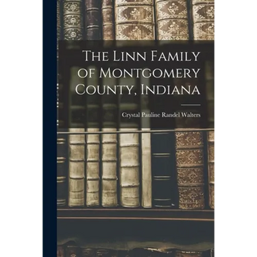 The Linn Family of Montgomery County, Indiana